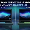So sánh chi tiết hiệu năng và màn hình laptop gaming Alienware 16 Area-51 phiên bản 2026 và 2025