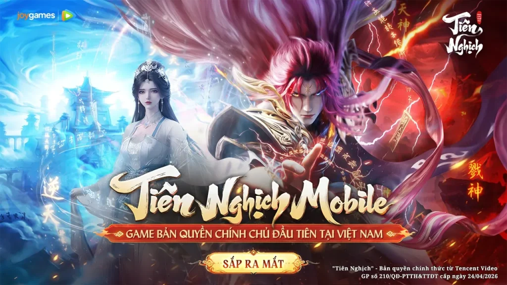 Tiên Nghịch Mobile chính thức được JoyGames hợp tác Tencent Video phát hành tại Việt Nam