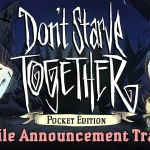 Tựa game sinh tồn Don't Starve Together công bố lịch ra mắt mobile