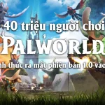 Palworld Đạt Thành Tích Kỷ Lục 40 Triệu Người Chơi Chuẩn Bị Lên Bản 1.0.
