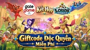 Giftcode Lords Mobile GateGame: Ai nhận quà độc quyền?