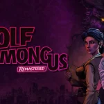 ánh giá The Wolf Among Us Remastered: Có đáng trở lại?